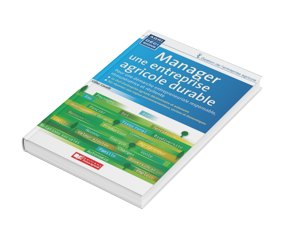 Couverture du livre de Gilles Cavalli intitulé Manager une entreprise agricole durable - Pour une démarche entrepreneuriale responsable, rémunératrice et résiliente